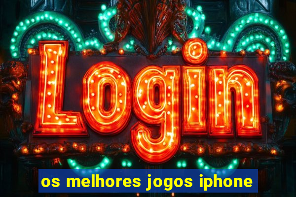 os melhores jogos iphone